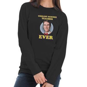 Bill Nye The Coolest Science Teacher Ever Women Long Sleeve Tshirt | Favorety CA