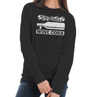 My Birthstone Is A Wine Cork 21541 Women Long Sleeve Tshirt | Favorety AU