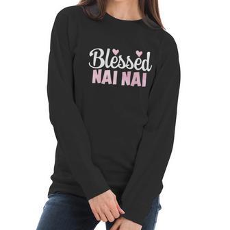 Blessed Nai Nai Cool Gift Funny Gift For Chinese Grandma Women Long Sleeve Tshirt | Favorety UK