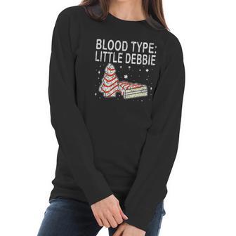 Blood Type Little Debbie Christmas Cake Funny Gift Women Long Sleeve Tshirt | Favorety