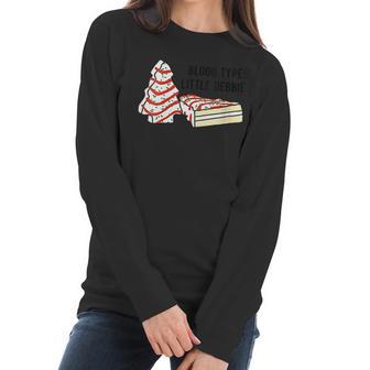 Womens Blood Type Little Debbie Inspired Christmas Tree Snack Cake Women Long Sleeve Tshirt | Favorety AU