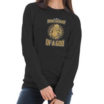 I Have The Body Of A God Buddha Women Long Sleeve Tshirt | Favorety CA