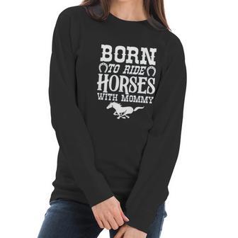 Born To Ride Horses With Mommy Baby Bodysuit One Piece Romper Or Toddler Women Long Sleeve Tshirt | Favorety