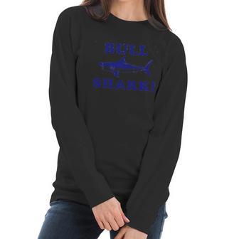 Bull Shark Funny Sarcastic Women Long Sleeve Tshirt | Favorety CA