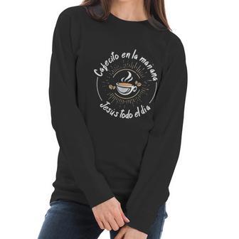 Cafecito Y Jesus Gift Reagalo Cristiano Christian Spanish Women Long Sleeve Tshirt | Favorety DE