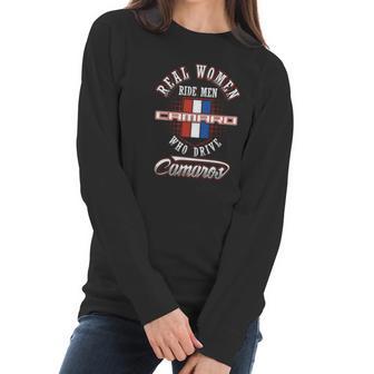 Camaro - Real Women Ride Custom Tee Tshirt Women Long Sleeve Tshirt | Favorety CA