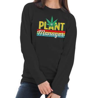 Cannabis Marijuana Weed Funny Plant Manager Smoke Stoner 420 Women Long Sleeve Tshirt | Favorety UK