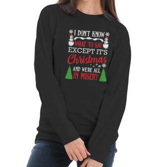 Christmas Vacation Misery Funny Xmas Santa Family Quotes Women Long Sleeve Tshirt | Favorety DE