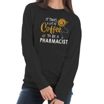 Coffee Lover Funny Pharmacist Gift Pharmacy Doctor Medicine Women Long Sleeve Tshirt | Favorety DE