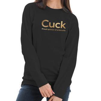 Cuckold Cuck Proud Sponsor Of Hotwife Women Long Sleeve Tshirt | Favorety UK