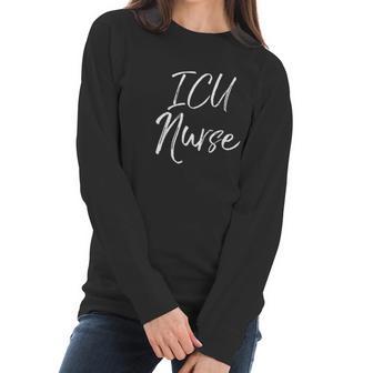 Cute Intensive Care Unit Nurse Gifts For Women Icu Nurse Women Long Sleeve Tshirt | Favorety UK