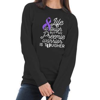 Daddy Mom Tough Premature Birth Women Long Sleeve Tshirt | Favorety