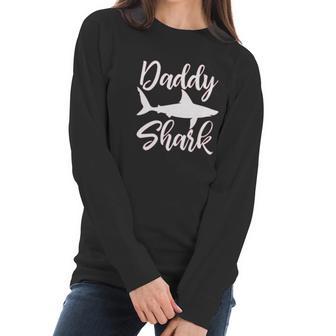 Daddy Shark Present Best Christmas Gifts For Dad Women Long Sleeve Tshirt | Favorety