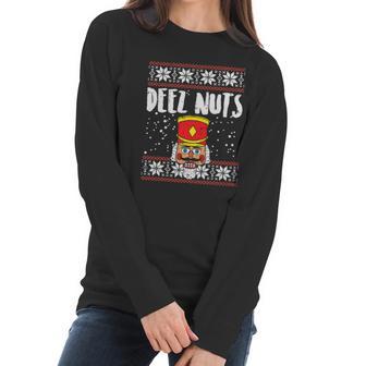 Deez Nuts Nutcracker Funny Ugly Christmas Sweater Meme Gift Women Long Sleeve Tshirt | Favorety