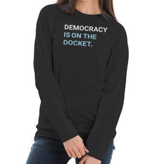 Democracy Is On The Docket Men Women T-Shirt Graphic Print Casual Unisex Tee Women Long Sleeve Tshirt | Favorety