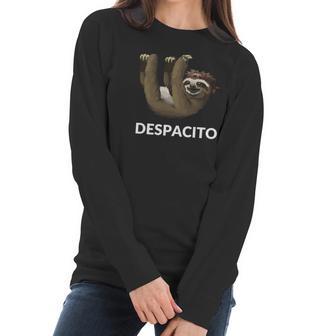 Despacito Sloth Funny Women Long Sleeve Tshirt | Favorety AU