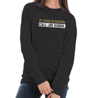 Diamond If I Ever Go Missing Call Joe Kenda Shirt Women Long Sleeve Tshirt | Favorety CA