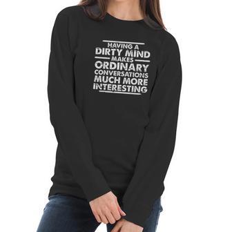 Dirty Mind Graphic Sarcastic Funny Women Long Sleeve Tshirt | Favorety DE