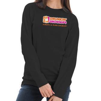 Drink Drunken Grownups American Run On Beer Dab Funny Women Long Sleeve Tshirt | Favorety AU