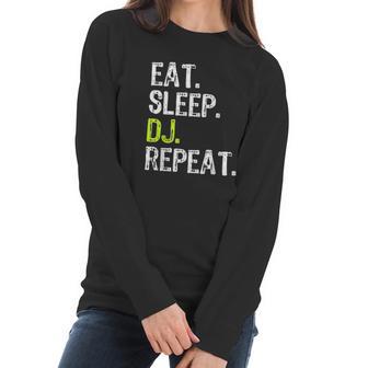 Eat Sleep Dj Disc Jockey Funny Deejay Cool Gift Christmas Women Long Sleeve Tshirt | Favorety UK