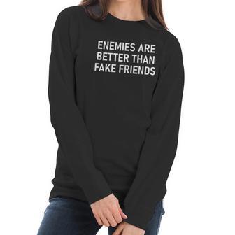 Enemies Are Better Thank Fake Friends Funny Sarcastic Women Long Sleeve Tshirt | Favorety UK