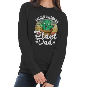 Father Husband Plant Dad Landscapers Gardener Plant Daddy Cool Gift Women Long Sleeve Tshirt | Favorety CA