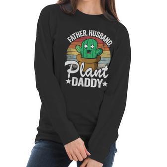 Father Husband Plant Daddy Landscapers Gardener Plant Dad Cute Gift Women Long Sleeve Tshirt | Favorety CA