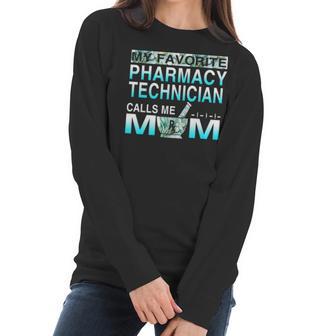 My Favorite Pharmacy Technician Calls Me Mom Women Long Sleeve Tshirt | Favorety AU