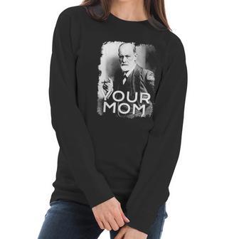 Freud Your Mom Gift Psychoanalysis Women Long Sleeve Tshirt | Favorety