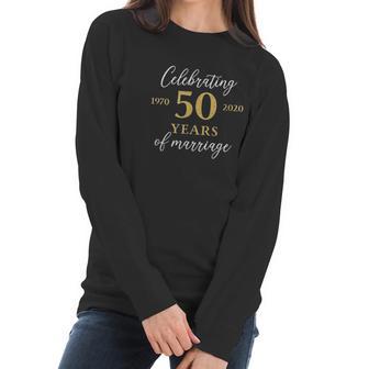 Funny 50 Years Of Marriage 1970 50Th Anniversary Women Long Sleeve Tshirt | Favorety CA