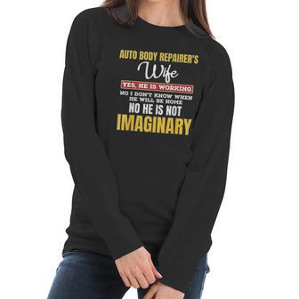 Funny Auto Body Repairers Wife Gift Yes Hes Working Women Long Sleeve Tshirt | Favorety DE