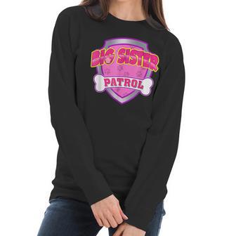 Funny Big Sister Patrol - Dog Mom Dad Women Long Sleeve Tshirt | Favorety DE