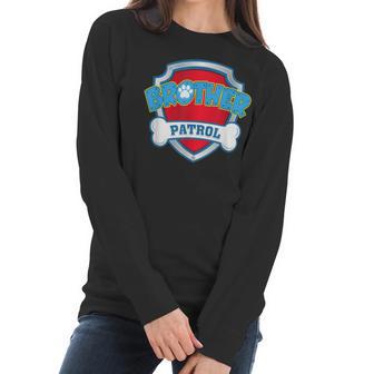 Funny Brother Patrol - Dog Mom Dad For Men Women Women Long Sleeve Tshirt | Favorety