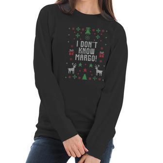 Funny Christmas Vacation I Don T Know Margo Women Long Sleeve Tshirt | Favorety DE