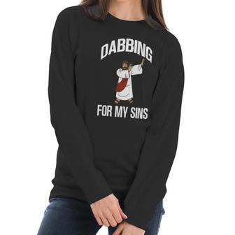 Funny Dabbing Jesus For My Sins Gift Item Women Long Sleeve Tshirt | Favorety CA