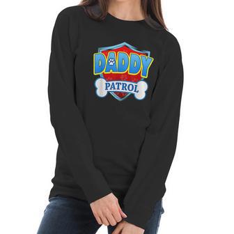 Funny Daddy Patrol Dog Mom Dad Best Christmas Gifts For Dad Women Long Sleeve Tshirt | Favorety CA