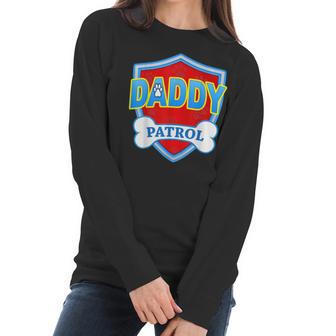 Funny Daddy Patrol - Dog Mom Dad For Men Women Gift Women Long Sleeve Tshirt | Favorety AU