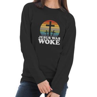 Funny Liberal Christian Democrat Jesus Was Woke Women Long Sleeve Tshirt | Favorety AU