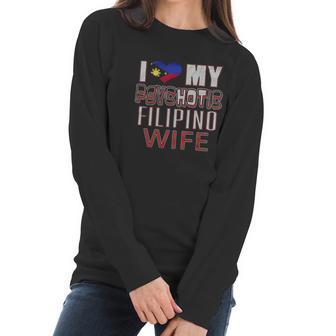 Funny I Love My Psychotic Filipino Wife Heritage Native Imigrant Women Long Sleeve Tshirt | Favorety CA