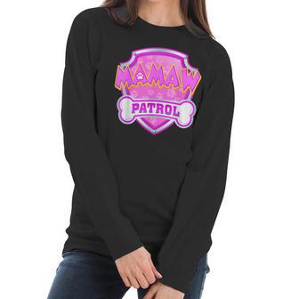 Funny Mamaw Patrol - Dog Mom Dad For Men Women Women Long Sleeve Tshirt | Favorety CA