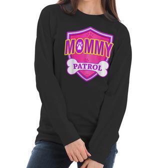 Funny Mommy Patrol - Dog Mom Dad For Men Women Women Long Sleeve Tshirt | Favorety UK