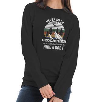 Geocaching Never Mess With Geocacher Men Women Women Long Sleeve Tshirt | Favorety UK