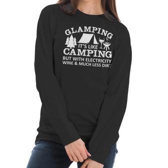 Glamping Like Camping With Electricity Wine Much Less Dirt Women Long Sleeve Tshirt | Favorety UK