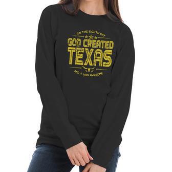 God Created Texas Aesthetic Gift 2022 Women Long Sleeve Tshirt | Favorety UK