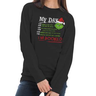 Grinch Christmas My Day List Time Im Booked Sweatshirt Hoodie Women Long Sleeve Tshirt | Favorety UK