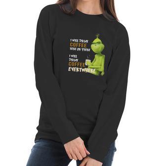 Grinch Coffee Women Long Sleeve Tshirt | Favorety DE