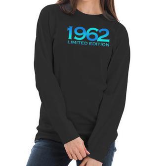 Humor 1962 60 Years Old Bday Men Women 60Th Birthday Women Long Sleeve Tshirt | Favorety