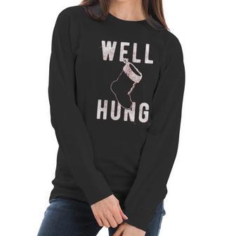 Well Hung Funny Christmas Stocking Offensive Humor Xmas Gifts Women Long Sleeve Tshirt | Favorety DE