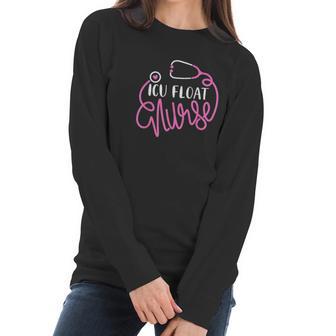 Icu Float Nurse Floating Intensive Care Unit Float Nursing Women Long Sleeve Tshirt | Favorety