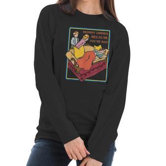 Ironic Clothes Mommy Drinks Because Youre Bad Women Long Sleeve Tshirt | Favorety AU